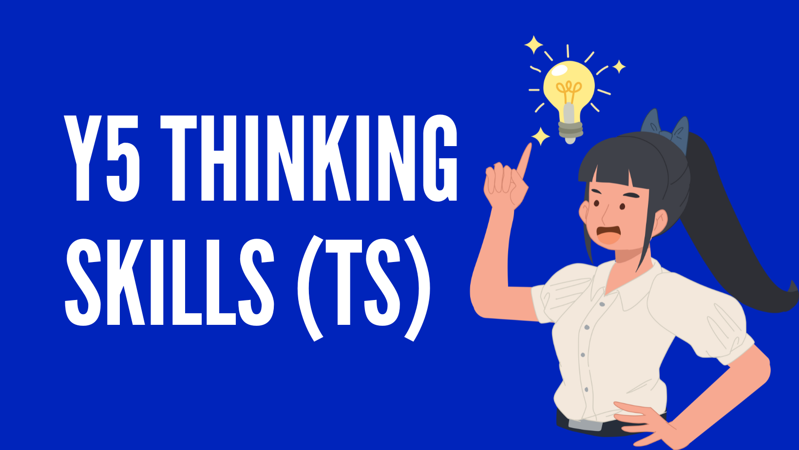 Y5 Selective Thinking Skills | Wednesday F2F 4:30-6:30pm